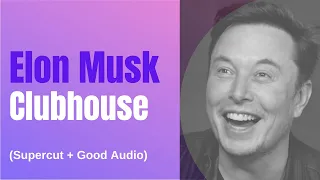 Elon Musk on Clubhouse (Supercut)