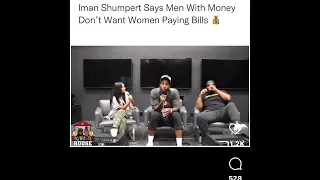 Iman Shumpert says men with money don’t want women paying bills.