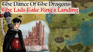 The Lads Take King's Landing & Join Aegon (Dance Of The Dragons) House Of The Dragon History & Lore