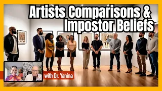 The Truth About Comparisons and Impostor Syndrome in Artists with Drew & Dr. Yanina