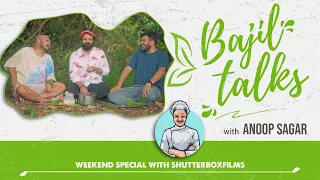 Bajil Talks with Anoop Sagar | Weekend Special