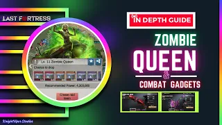 Zombie Queen and Combat Gadget In-Depth Tutorial | Last Fortress Underground