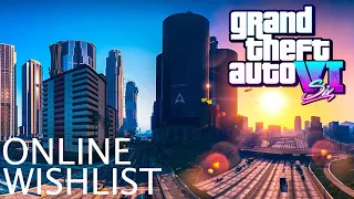 My GTA 6 Online WISHLIST - 30 Things I Want To See
