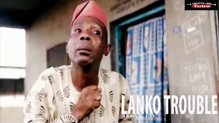 LANKO TROUBLE - A NIGERIAN YORUBA COMEDY STARRING LANKO