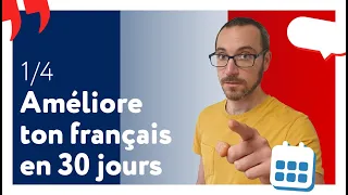 Tu peux mieux parler français dans 30 jours