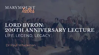 LORD BYRON: 200th ANNIVERSARY LECTURE - Dr Paul Whickman