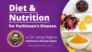 Diet and Nutrition in Parkinson's Disease- 10 by Dr Sanjay Raghav- Parkinson's Disease Expert