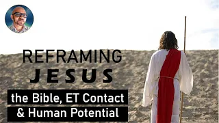 REFRAMING JESUS & THE BIBLE | CONTACT & ASCENSION | PAUL WALLIS