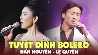 Đan Nguyên, Lệ Quyên Hát Live Nghe CỰC SƯỚNG TAI - Tuyệt Đỉnh Bolero Trữ Tình Hay Nhất