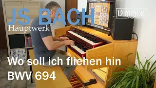 JS BACH - Wo soll ich fliehen hin BWV 694 - Hauptwerk Friesach