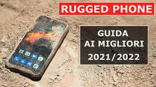 I MIGLIORI RUGGED SMARTPHONE Guida all'Acquisto 2021/2022