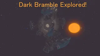 Exploring Dark Bramble!