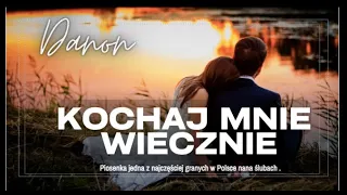 DaNON  -  Kochaj mnie wiecznie ( ft Wiola ) Official Video