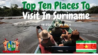 Top Ten Places To Visit in Suriname in 2021