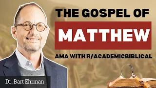 Bart Ehrman AMA on the Gospel of Matthew - For r/AcademicBiblical on Reddit