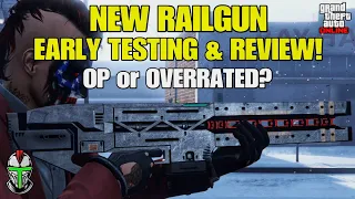 GTA Online: RAILGUN EARLY TESTING & REVIEW!