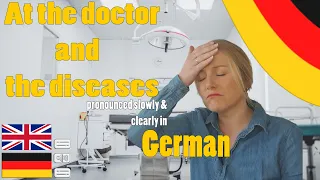 Slow Audition in German: Doctor and disease [Arzt und Krankheit]