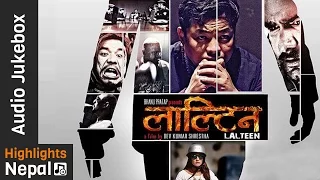 Lalteen - New Nepali Movie Audio Jukebox 2016 Ft. Dayahang Rai, Priyanka Karki, Keki Adhikari