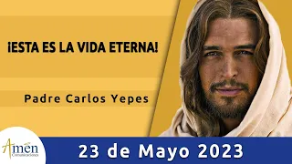 Evangelio De Hoy Martes 23 Mayo 2023 l Padre Carlos Yepes l Biblia l Juan  17, 1- 11ª l Católica