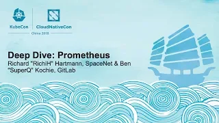 Deep Dive: Prometheus – Richard "RichiH" Hartmann, SpaceNet & Ben "SuperQ" Kochie, GitLab