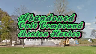 ABANDONED CULT COMPOUND! | Benton Harbor, MI