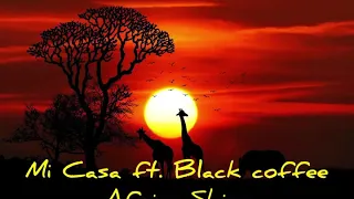 Mi Casa Ft. Black Coffee - Africa Shine Lyrics / Paroles