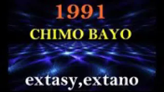 Chimo Bayo - Extasy extano 1991