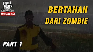 BERTAHAN (DARI SERANGAN ZOMBIE!) PART 1 - GTA San Andreas Indonesia DYOM