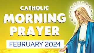 🙏 MORNING PRAYER FEBRUARY 2024 🙏 Daily Catholic Morning Prayers