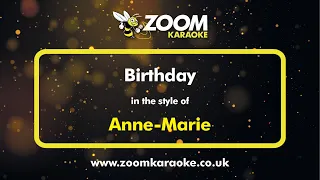 Anne Marie - Birthday - Karaoke Version from Zoom Karaoke