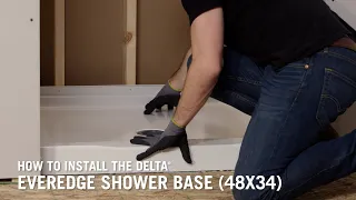 How to Install the Delta® EverEdge Shower Base (48x34)