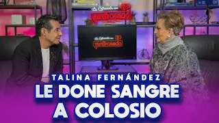 Estuve en el HOMICIDIO de LUIS DONALDO COLOSIO | Talina Fernández | La entrevista con Yordi Rosado