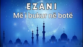 Ezani më i bukur në botë | Ezani me titra Shqip | musliman je dhe ti