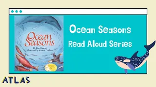 Marine Biology for Kids!- "Ocean Seasons" Read Aloud (marine habitats and migration)