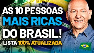 LISTA FORBES DAS 10 PESSOAS MAIS RICAS DO BRASIL EM 2022-  100% ATUALIZADA [TEM NOVIDADE]