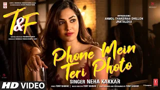 Tuesdays & Fridays: Phone Mein Teri Photo Neha Kakkar, Tony Kakkar |Anmol Thakeria Dhillon,Jhataleka