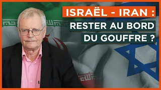 Israël - Iran : rester au bord du gouffre ?