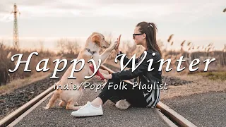 Sweet December ❄ Chill songs to make you feel so good | Acoustic/Indie/Pop/Folk Playlist