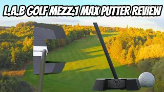 L.A.B Golf MEZZ.1 MAX PUTTER REVIEW