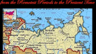 The Empire of Russia from the Remotest Periods to the Present Time Part 1/3