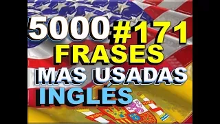 FRASES - INGLÉS ESPAÑOL - CON PRONUNCIACIÓN - INGLÉS AMERICANO - Most Common English phrases. #171