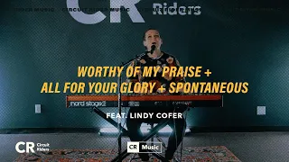 Worthy Of My Praise + All Is For Your Glory + Spontaneous (Lindy Cofer) - CR Music