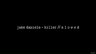 Jake Daniels - Killer // S L O W E D