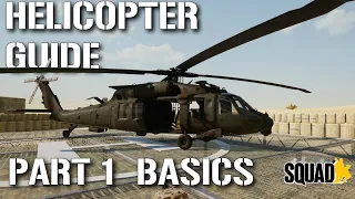 SQUAD HELICOPTER GUIDE | Part 1: The Basics | Flight Controls, Flying, and Landing B20