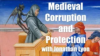 Medieval Corruption and Protection with Jonathan Lyon