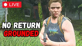 🔴 NO RETURN GROUNDED ● The Last of Us 2 Remastered | Ready to Conquer Again!