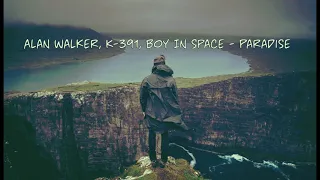 Alan Walker , K-391 , Boy In Space - Paradise (slowed+remix)