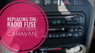 Replacing the RADIO fuse in a 2003 Dodge Grand Caravan