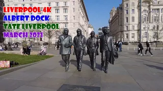 [4K] Liverpool Walk ㅣMarch 2021ㅣAlbert DockㅣTATE LiverpoolㅣThe Beatles Pier HeadㅣExplore the World