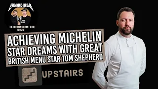 Achieve Your Michelin Star Dream  The Story Of Great British Menu star chef Tom Shepherd